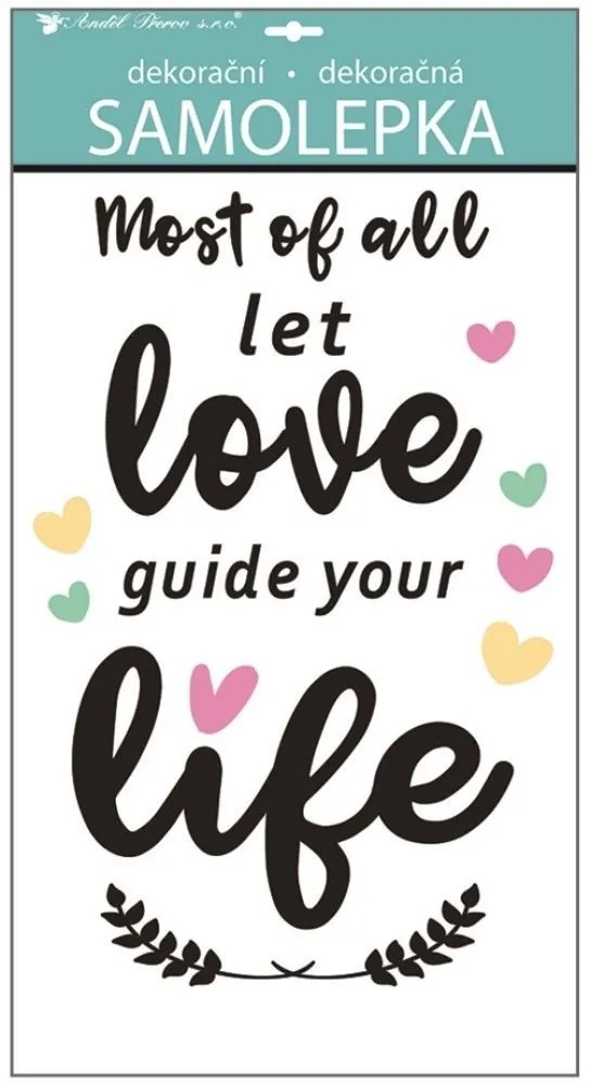 Anděl Přerov Samolepky na zeď "Most of all let Love guide your Life" 60 x 32 cm Anděl Přerov Samolepky na zeď "Most of all let Love guide your Life" 60 x 32 cm