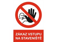 Tabulka Zákaz vstupu na staveniště 297 mm x 210 mm