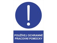 Tabulka Používej ochranné pracovní pomůcky Tabulka Používej ochranné pracovní pomůcky